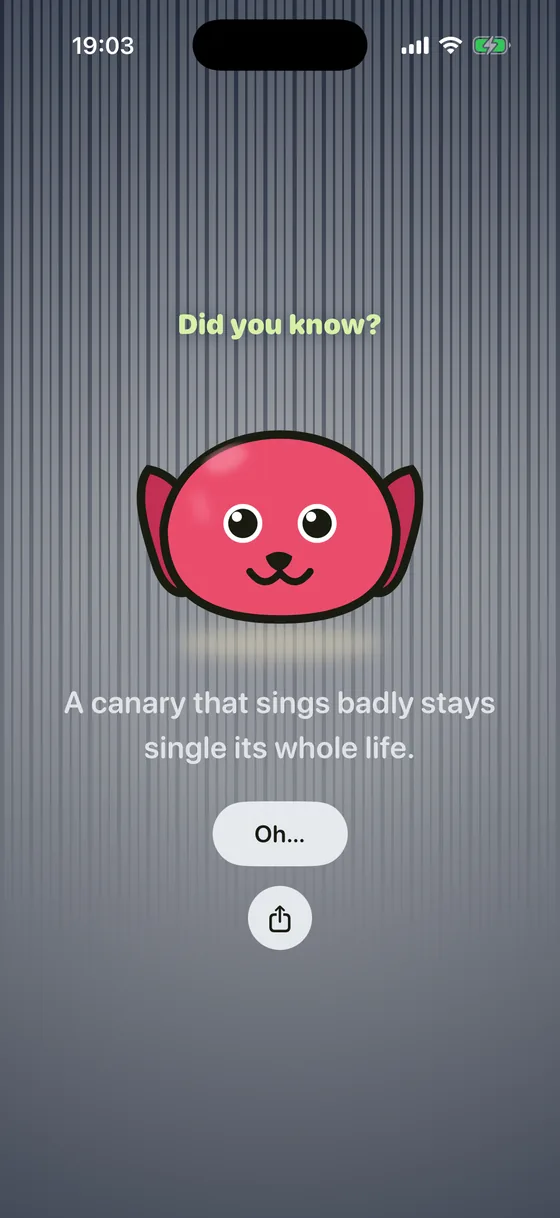 A fact on screen, the colour drained out of the background, and a button reading "Oh..."